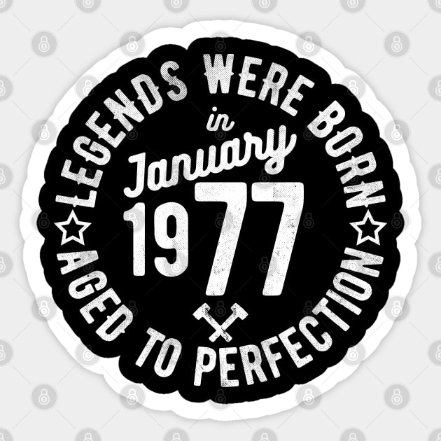 Legends Were Born in January 1977 Sticker by cowyark rubbark